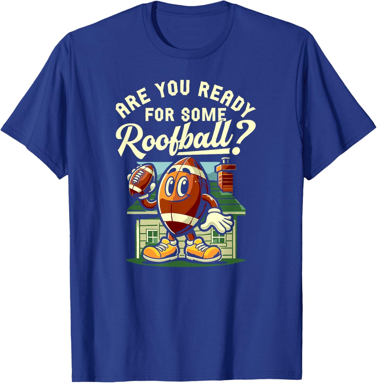 Are You Ready For Some Roofball Childhood Football Roof Game T-Shirt - T-Shirt | Royal