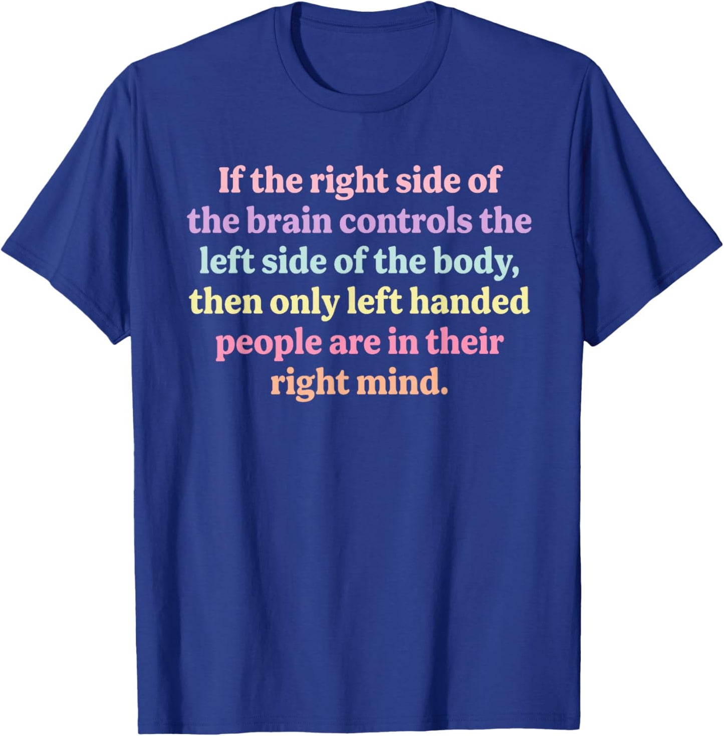 Controls The Left Side T-Shirt - T-Shirt | Royal