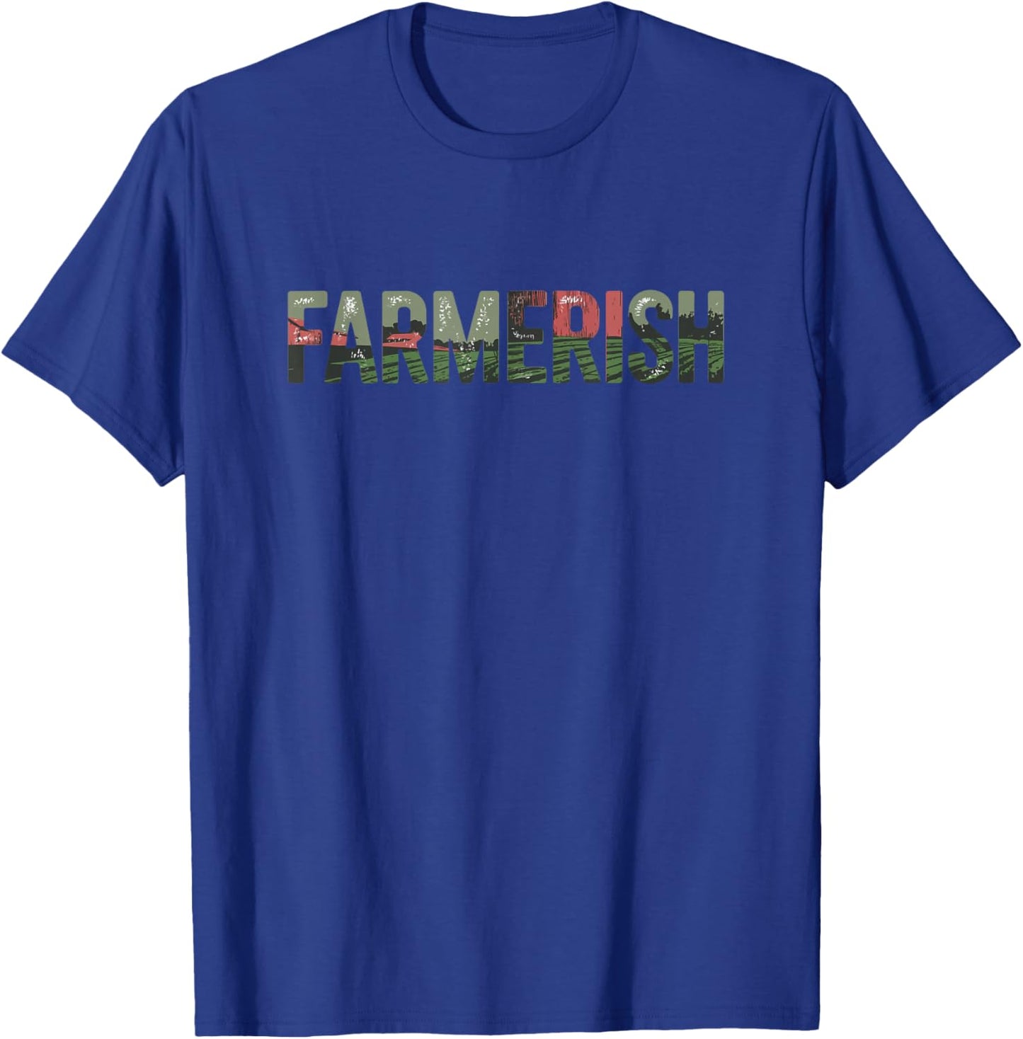 Farmerish Funny Farmer Lover Farming Worker T-Shirt - T-Shirt | Royal