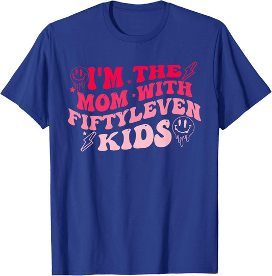 I'm The Mom With Fiftyleven Kids Design T-Shirt - T-Shirt | Royal