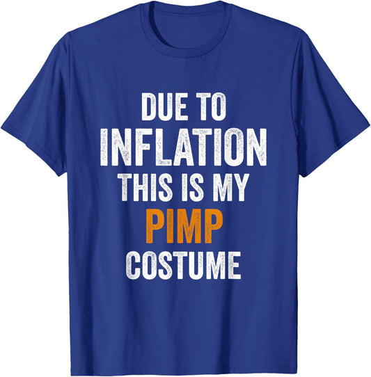Due To Inflation This Is My Pimp Costume Halloween T-Shirt - T-Shirt | Royal