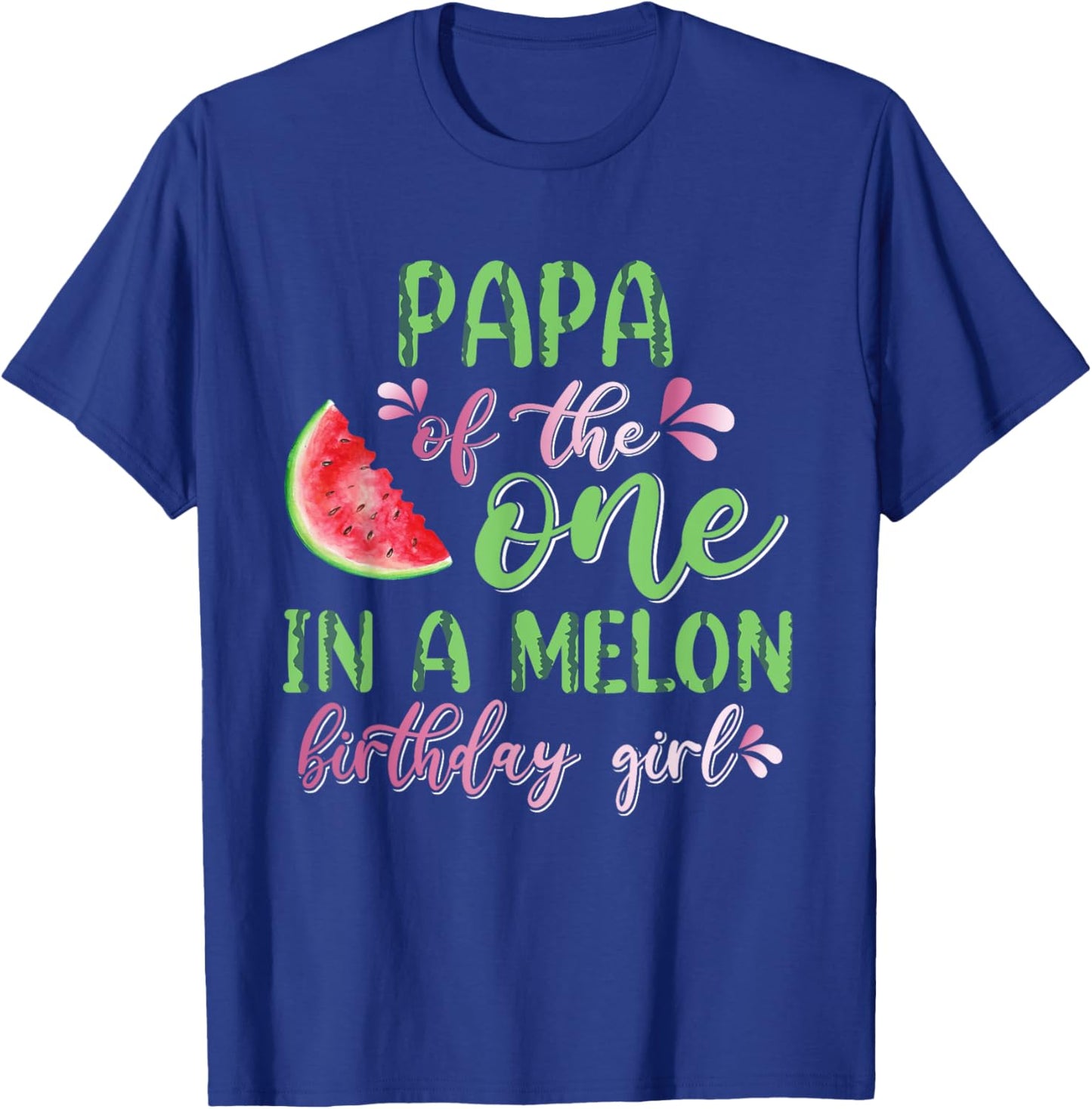 Papa Of The One In A Melon Birthday Girl T-Shirt - T-Shirt | Royal
