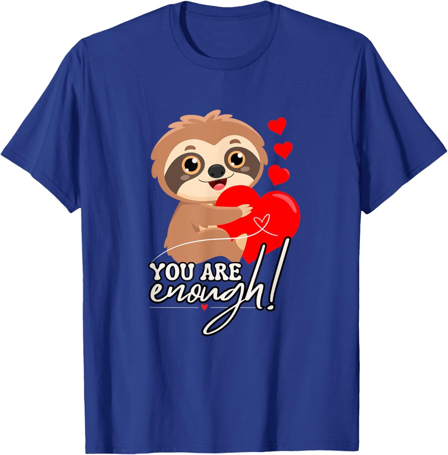 Sloth Holding Heart You Are Enough T-Shirt - T-Shirt | Royal
