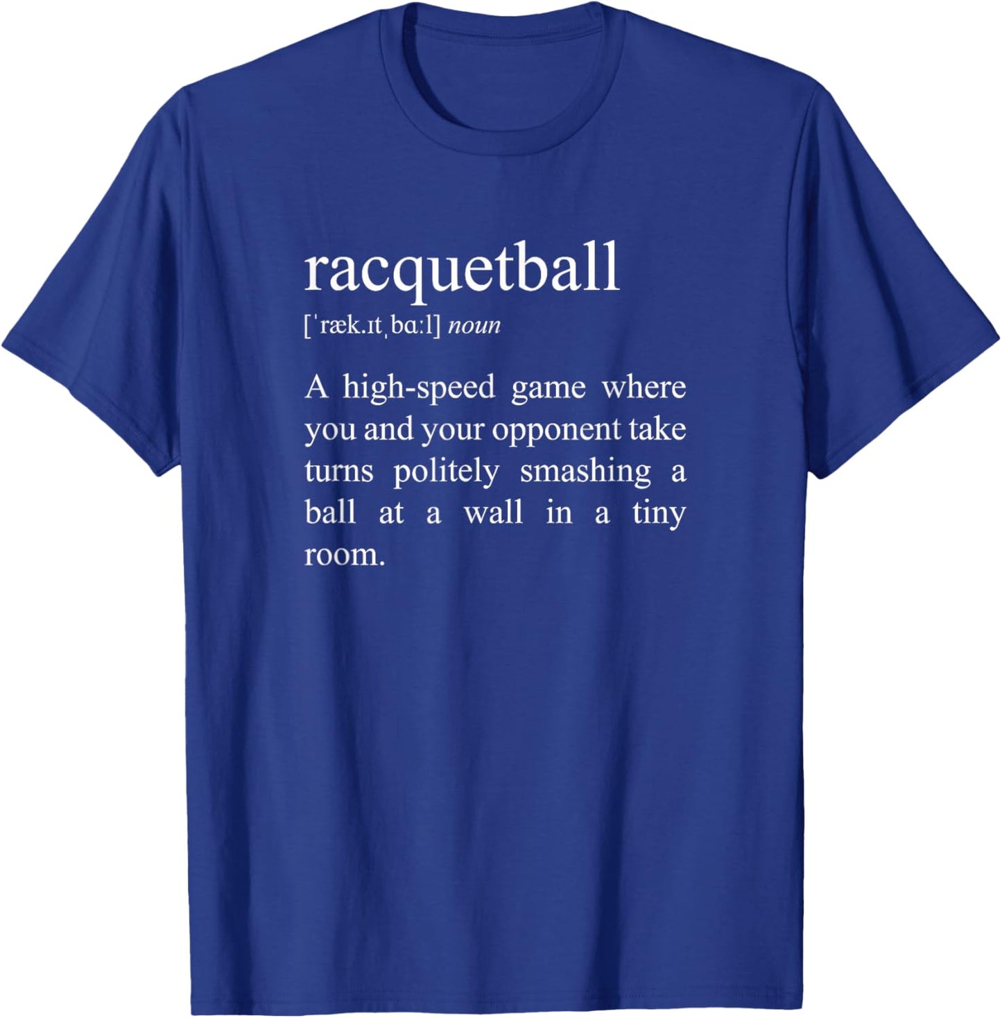 High-Speed Game, Racquetball Definition T-Shirt - T-Shirt | Royal