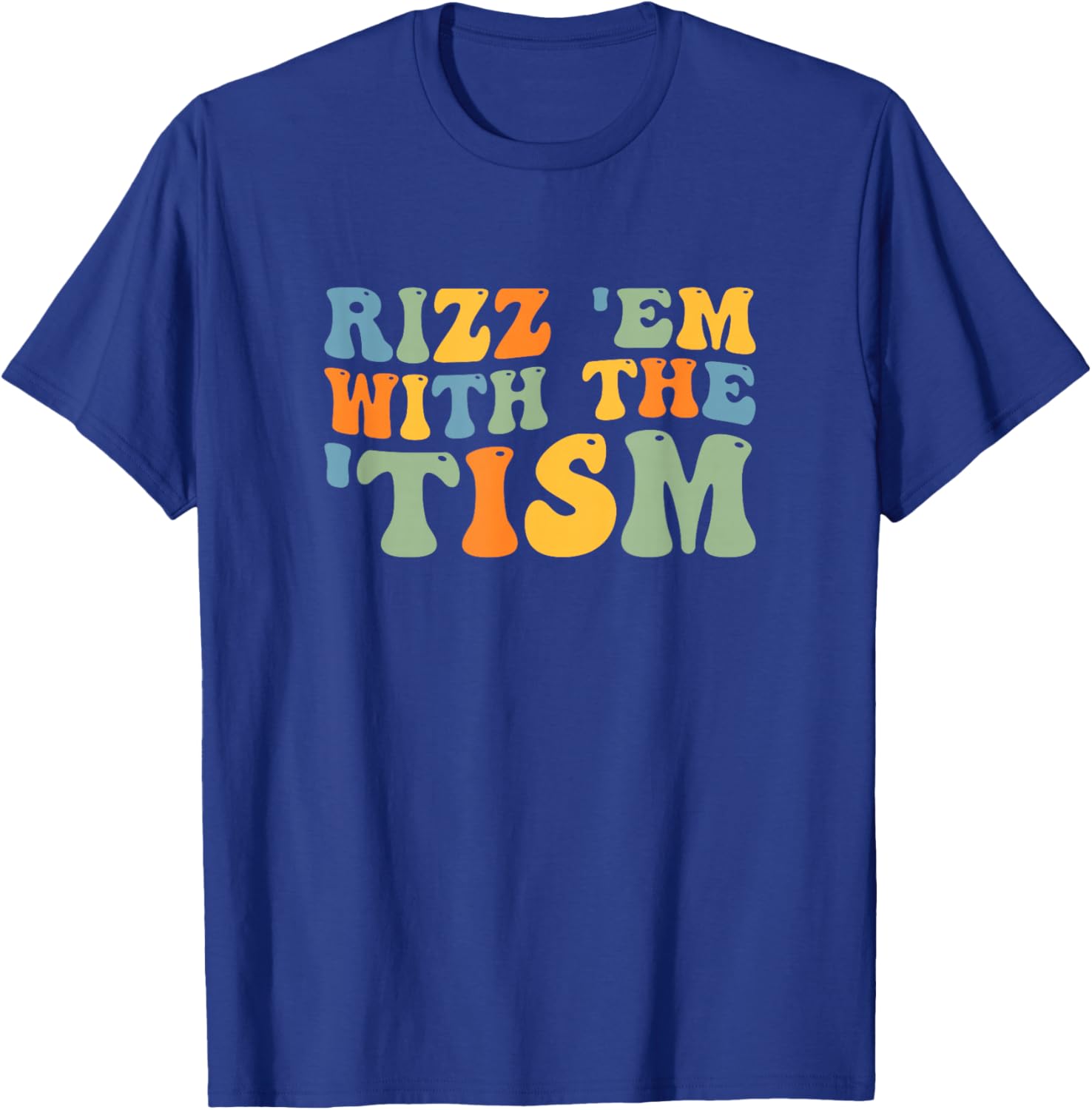 Rizz Em with The Tism Special Education Autism Awareness T-Shirt - T-Shirt | Royal