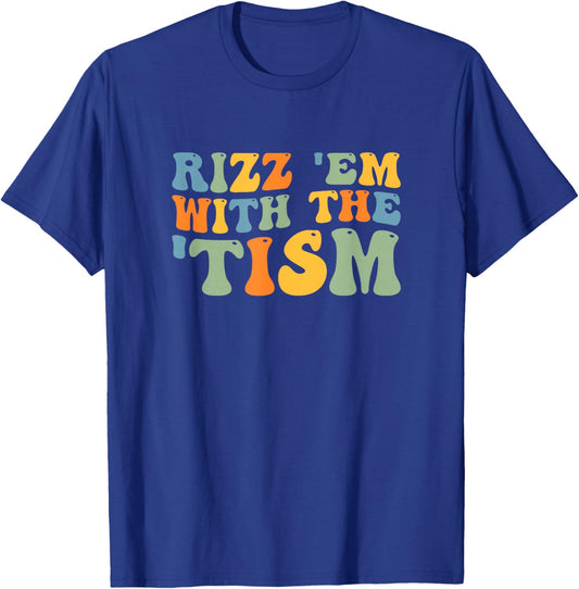 Rizz Em with The Tism Special Education Autism Awareness T-Shirt - T-Shirt | Royal