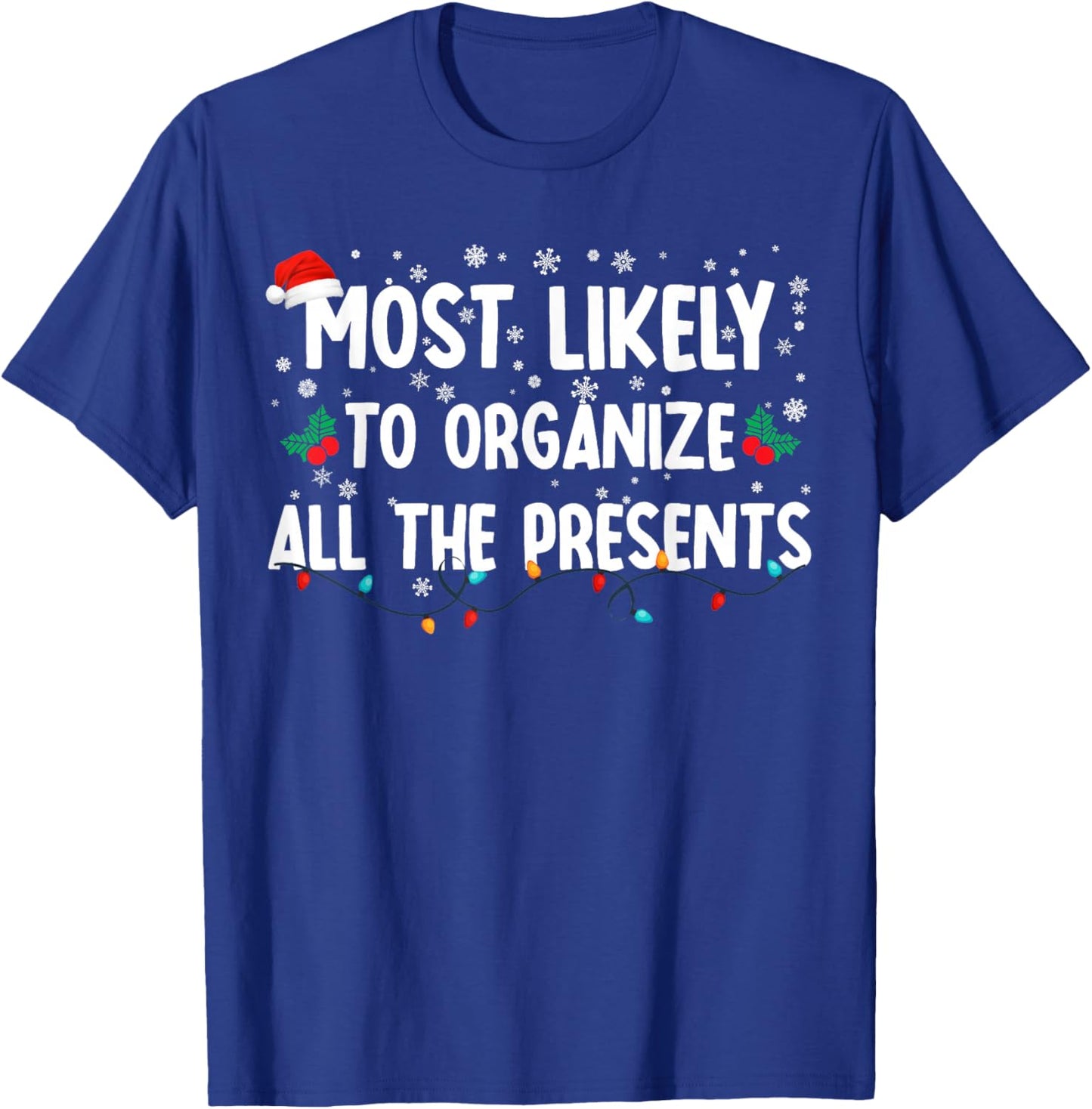 Most Likely To Organize All The Presents Family Christmas T-Shirt - T-Shirt | Royal