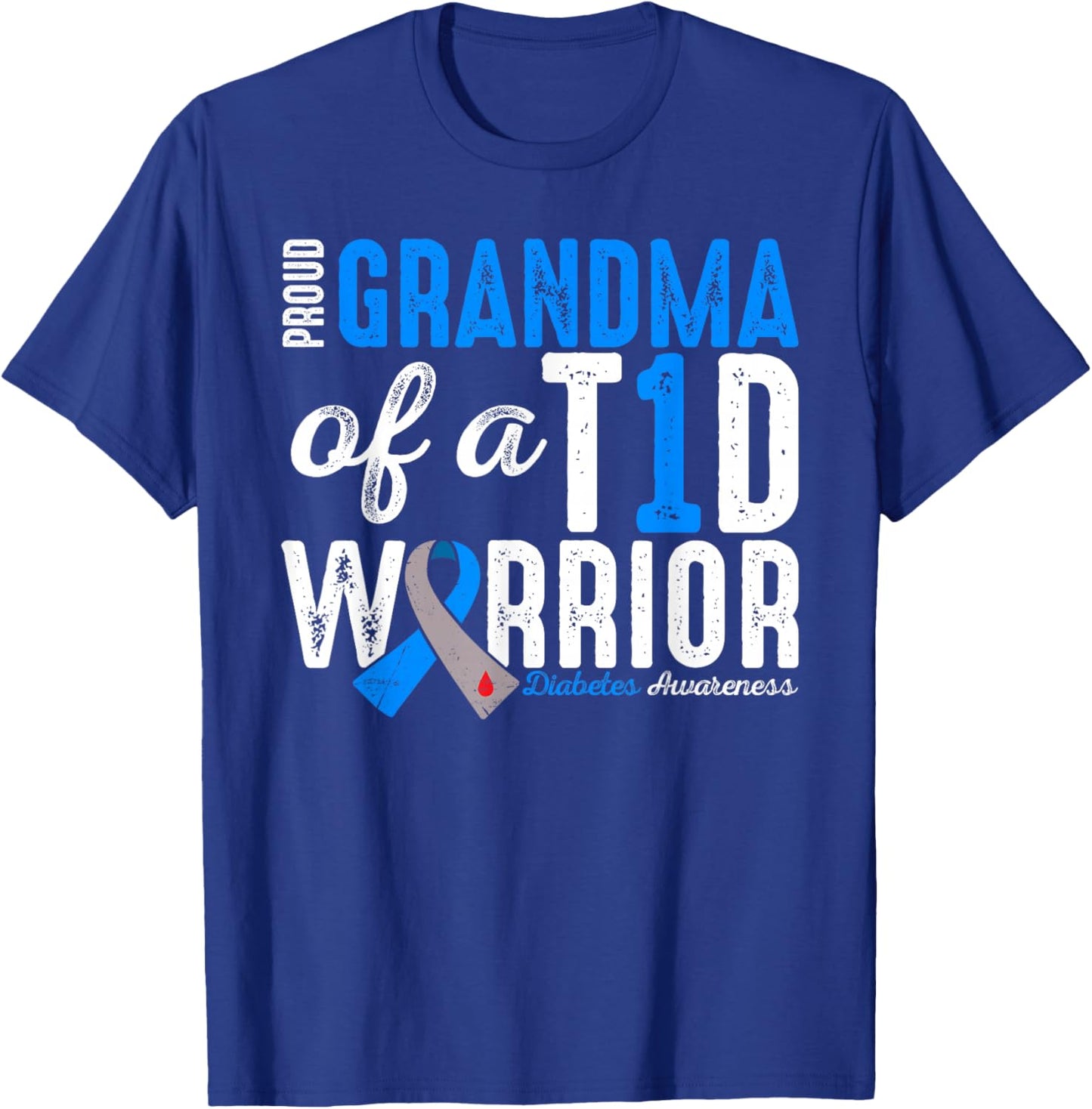 Proud Grandma Of A T1D Warrior Type 1 Diabetes Awareness T-Shirt - T-Shirt | Royal