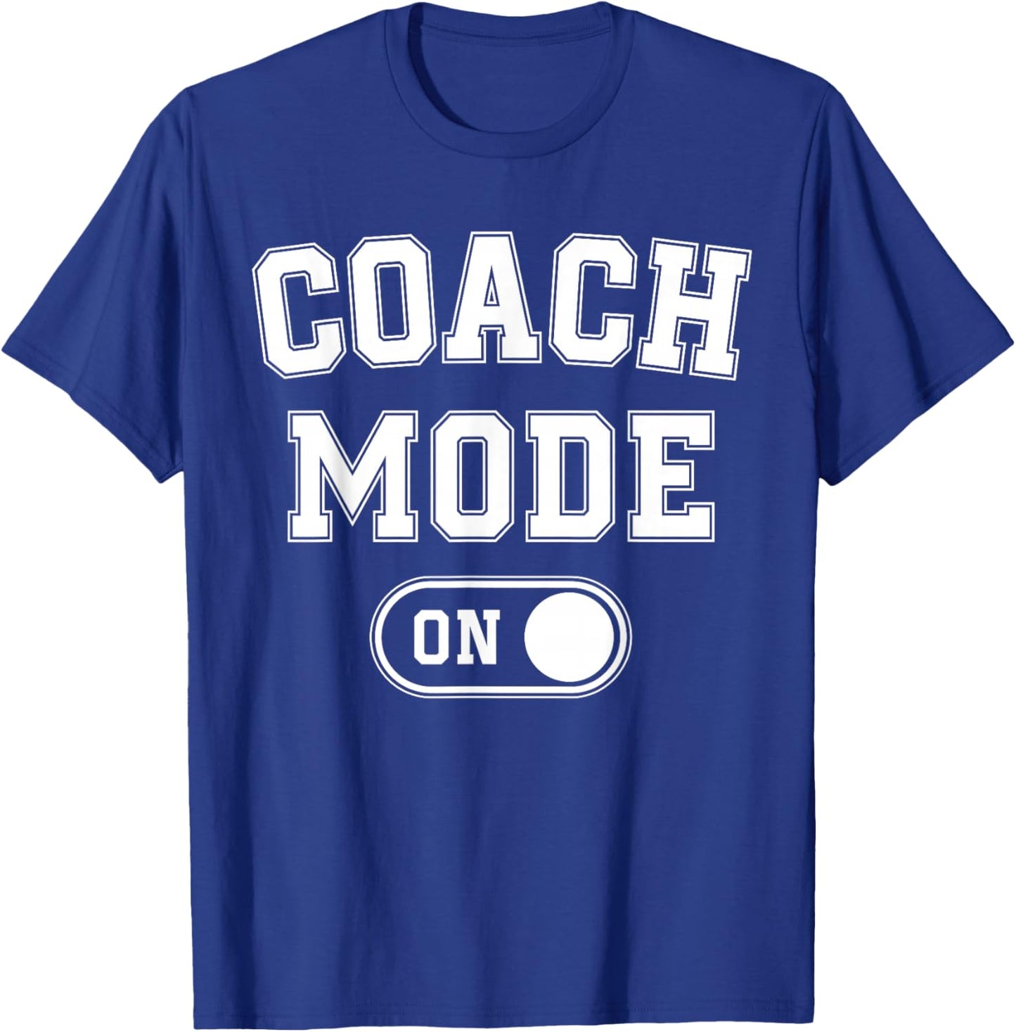 Coach Mode On Funny Team Leader Gift Trainer Dad Grandpa T-Shirt - T-Shirt | Royal