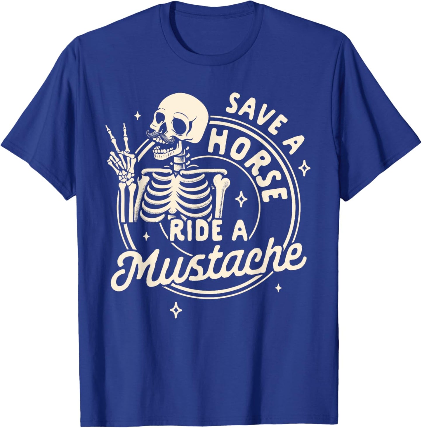 Mustache Dad Father’s Day Save A Horse Ride A Mustache T-Shirt - T-Shirt | Royal