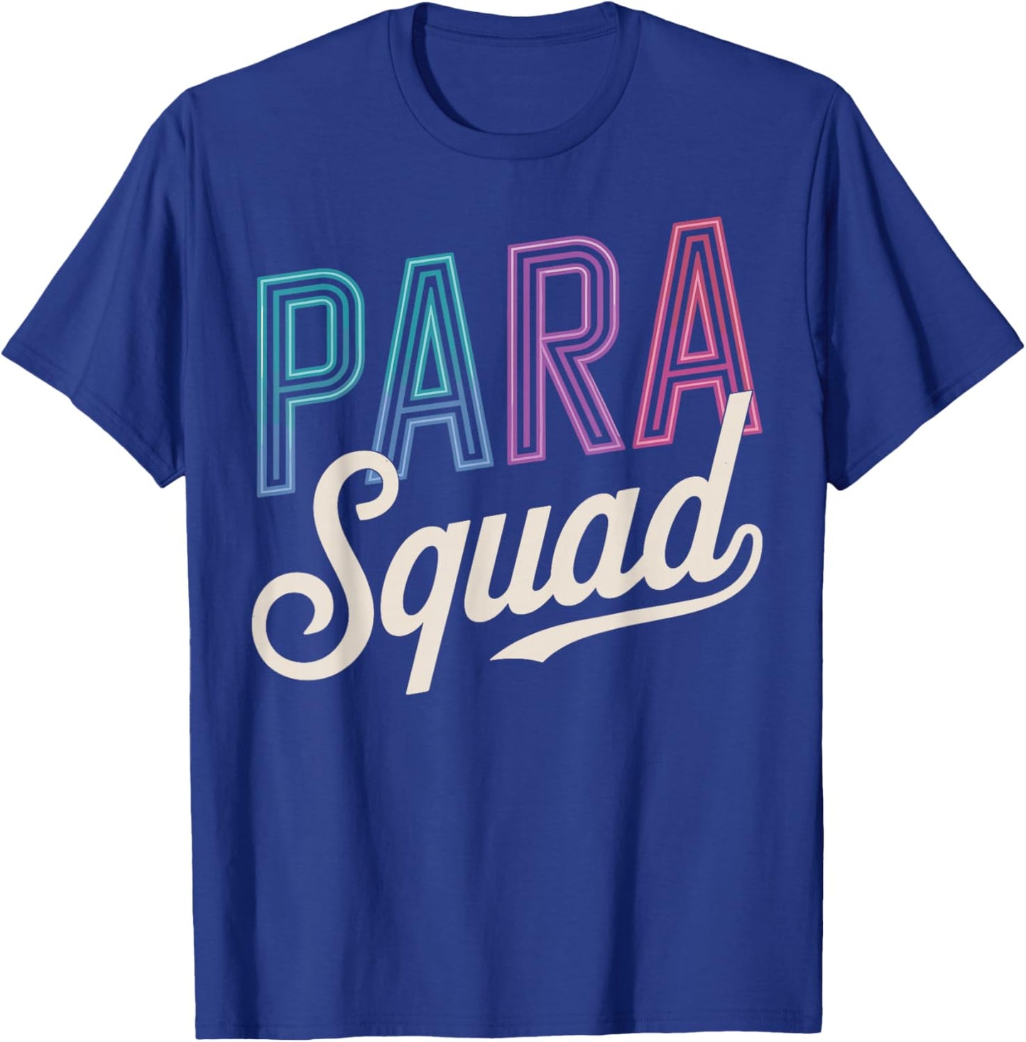 Para Squad Paraprofessional T-Shirt - T-Shirt | Royal