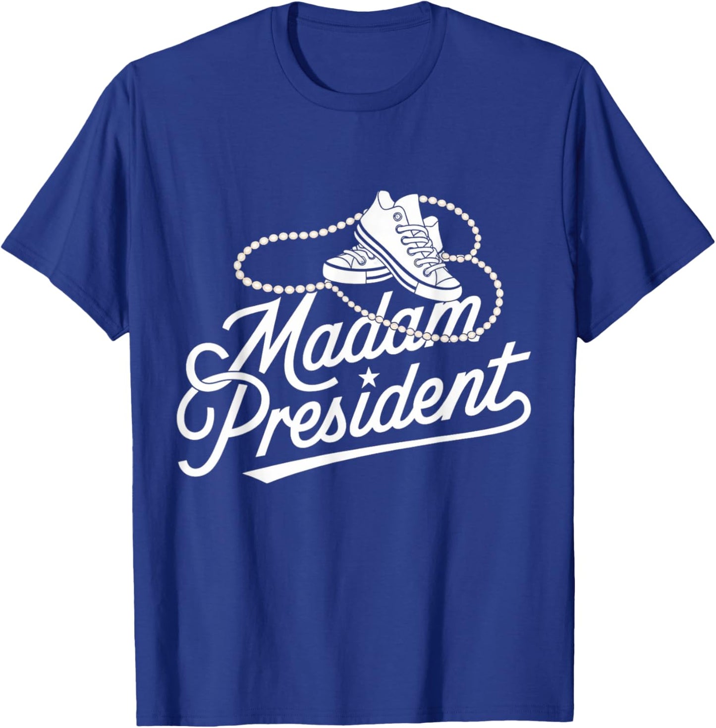 Kamala Harris 2025: Madam President T-Shirt - T-Shirt | Royal