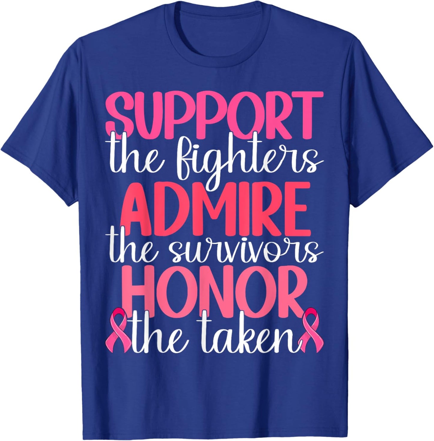 Support The Fighters Admire The Survivors Honor The Taken T-Shirt - T-Shirt | Royal
