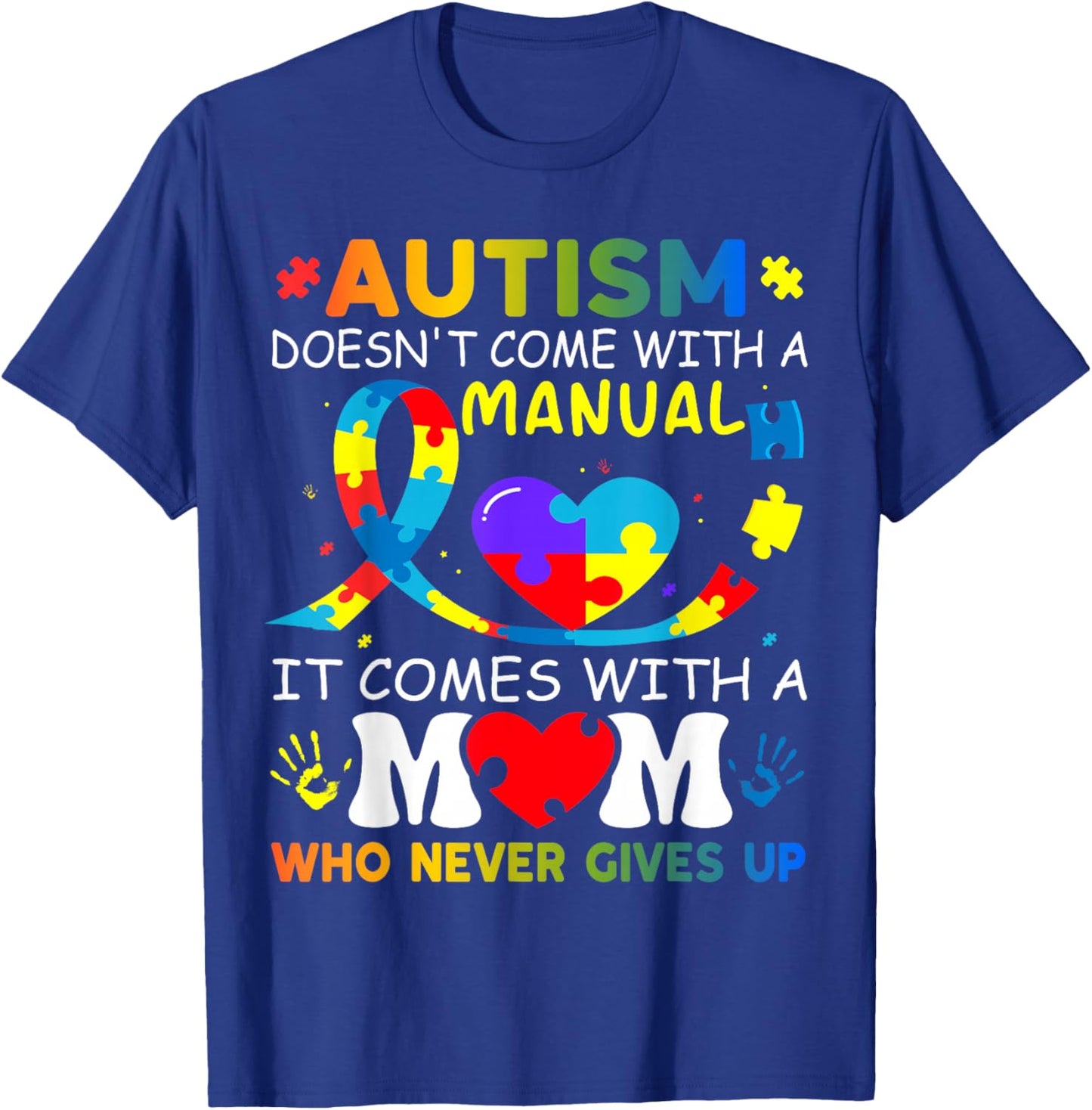 Autism doesn't come with a manual Autism Awareness mom T-Shirt - T-Shirt | Royal
