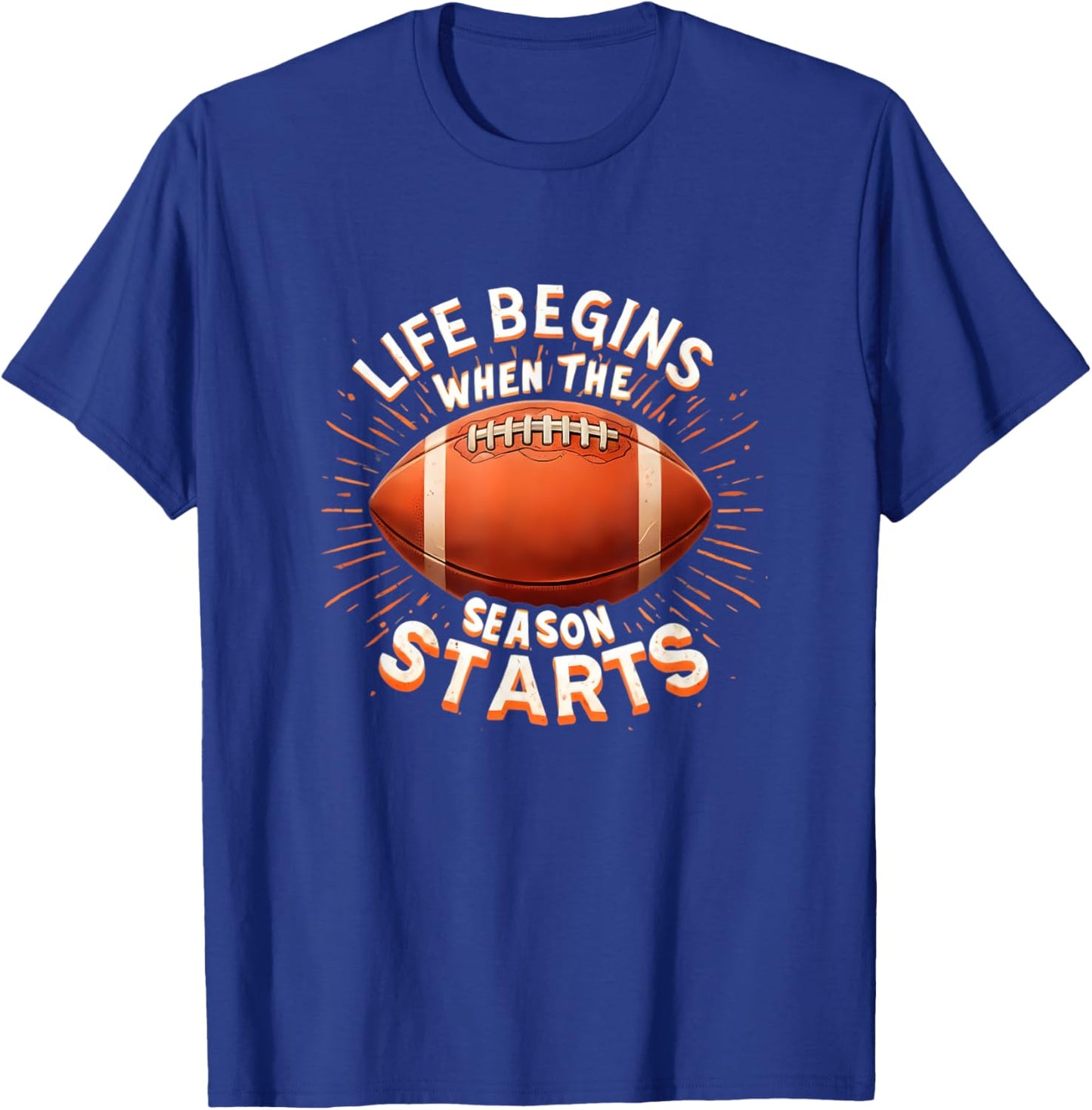 Life Begins When Football Season Starts Fan Lover Supporter T-Shirt - T-Shirt | Royal