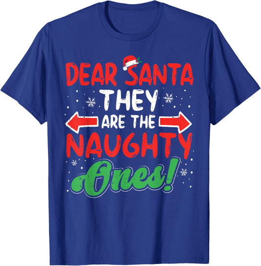 Dear Santa They Naughty Ones Christmas Xmas Men Women Kids T-Shirt - T-Shirt | Royal