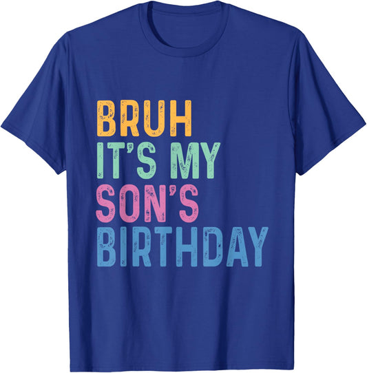 Bruh It's My Son's Birthday Funny Son T-Shirt - T-Shirt | Royal