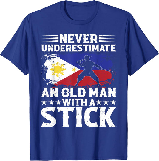 Never Underestimate an Old Man With a Stick - Arnis T-Shirt - T-Shirt | Royal