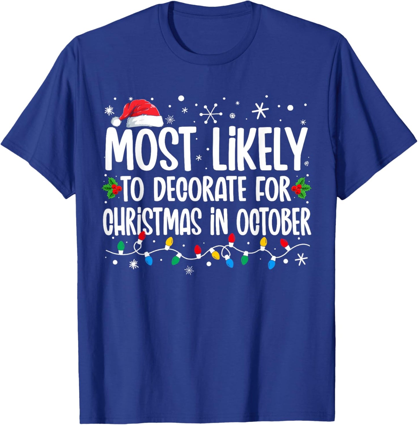 Most Likely To Decorate For Christmas In October Family Xmas T-Shirt - T-Shirt | Royal