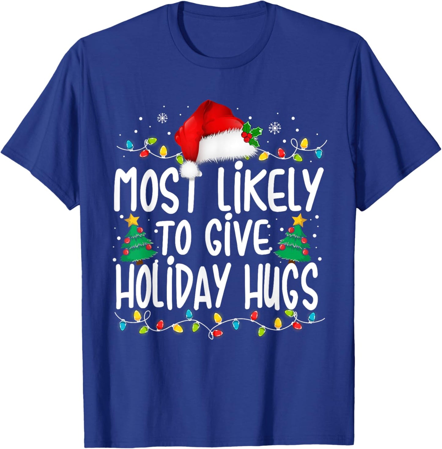 Most Likely To Give Holiday Hugs Family Christmas Pajamas T-Shirt - T-Shirt | Royal