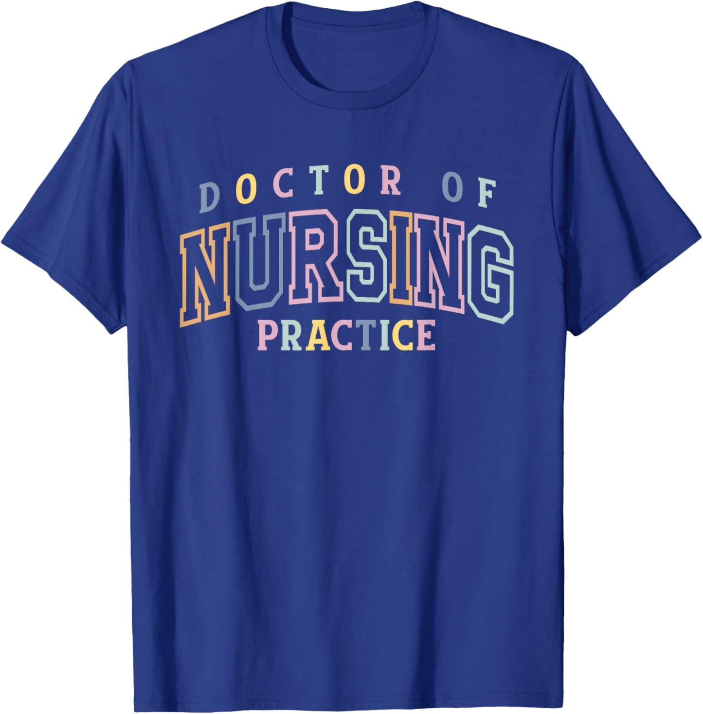 Best Doctor Of Nursing Practice DNP Appreciation T-Shirt - T-Shirt | Royal