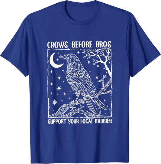Funny Crows Before Bros Support Your Local Murder Raven T-Shirt - T-Shirt | Royal