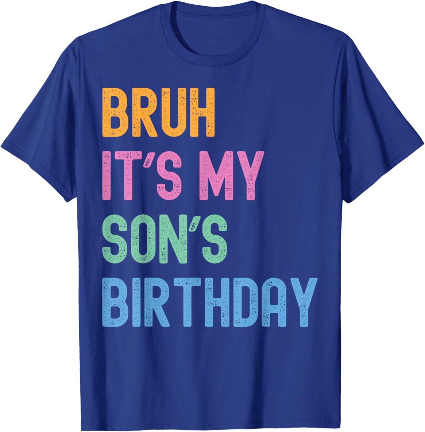 Bruh It's My Son's Birthday Bro Funny Parents Bday Party T-Shirt - T-Shirt | Royal
