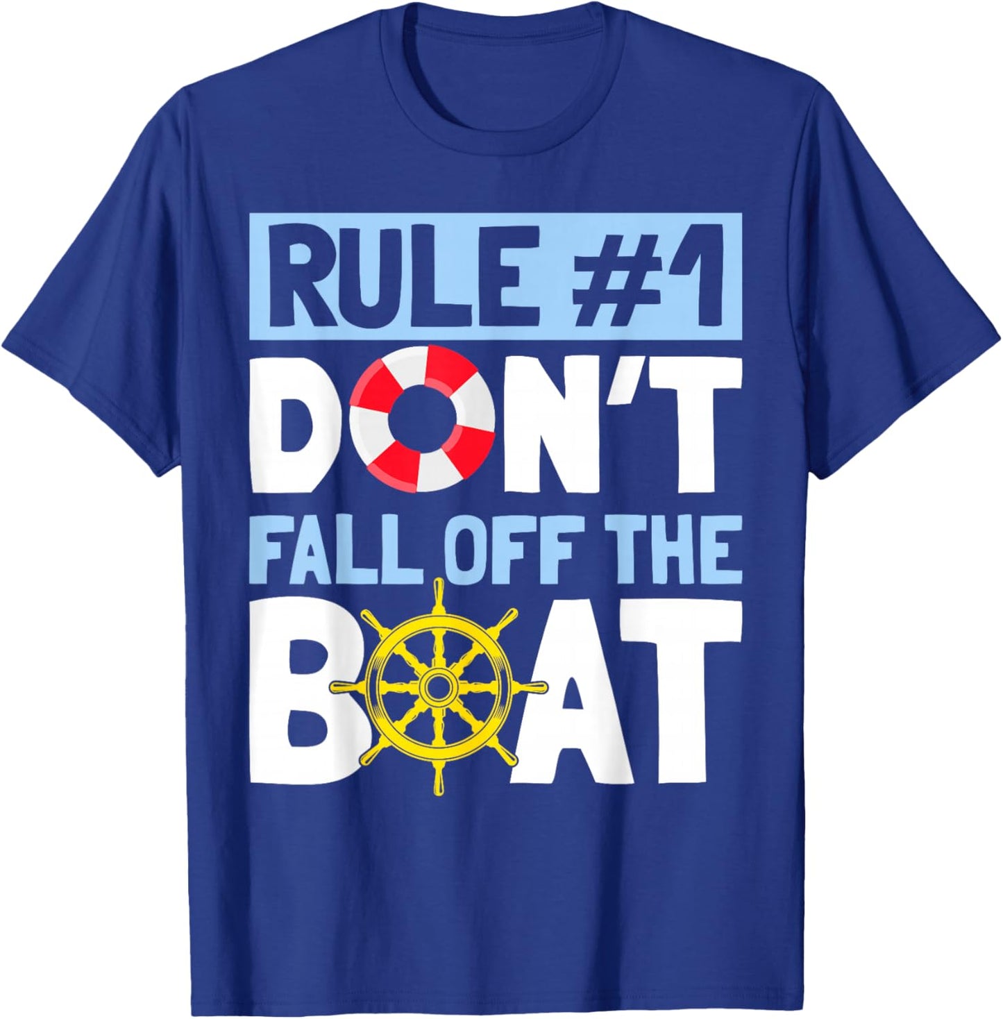 Rule Number 1 Don't Fall Off The Boat Cruise T-Shirt - T-Shirt | Royal