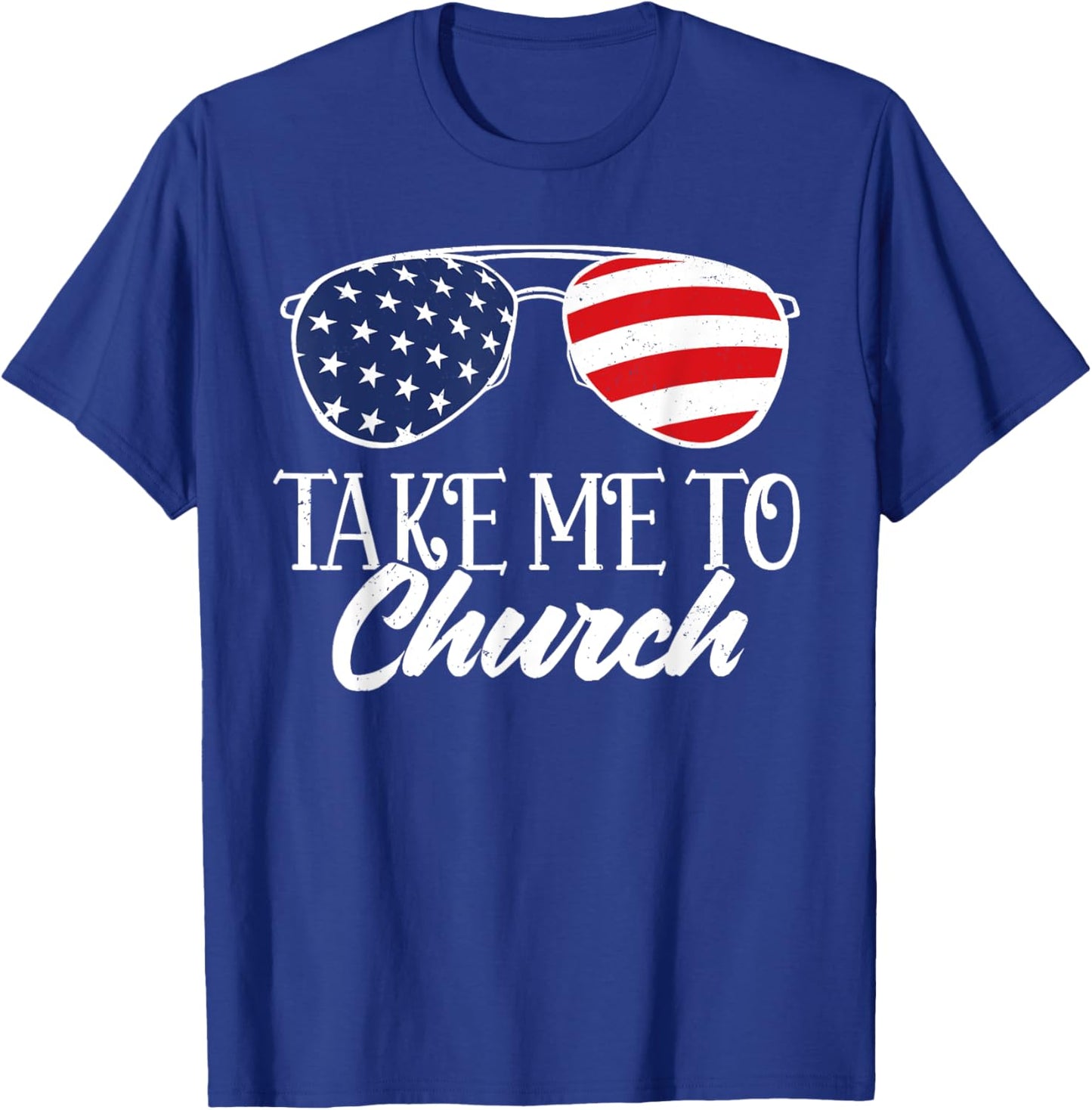 Sunglasses US Flag Western Country Take Me To The Church T-Shirt - T-Shirt | Royal
