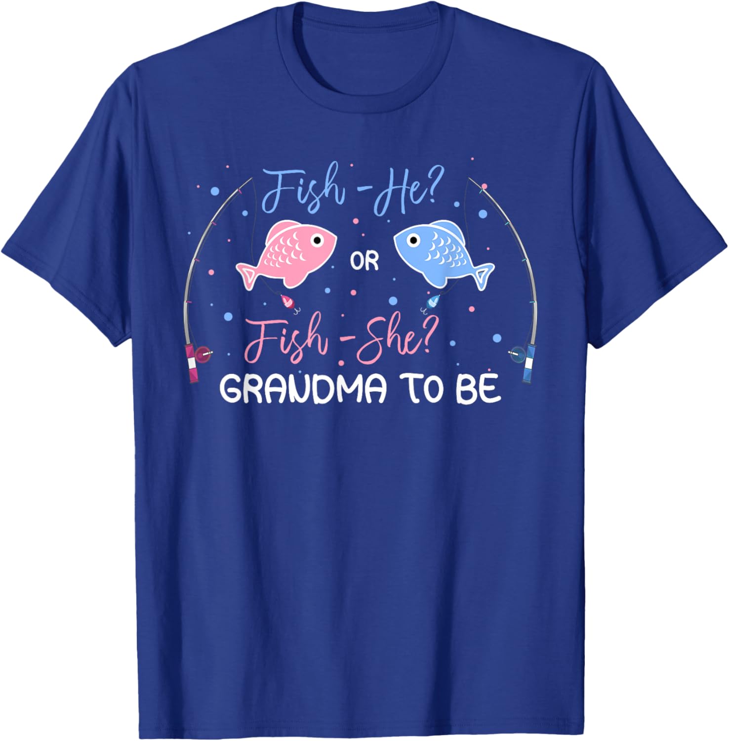 Fish-He Or Fish-She Grandma To Be Gender Reveal Baby Shower T-Shirt - T-Shirt | Royal