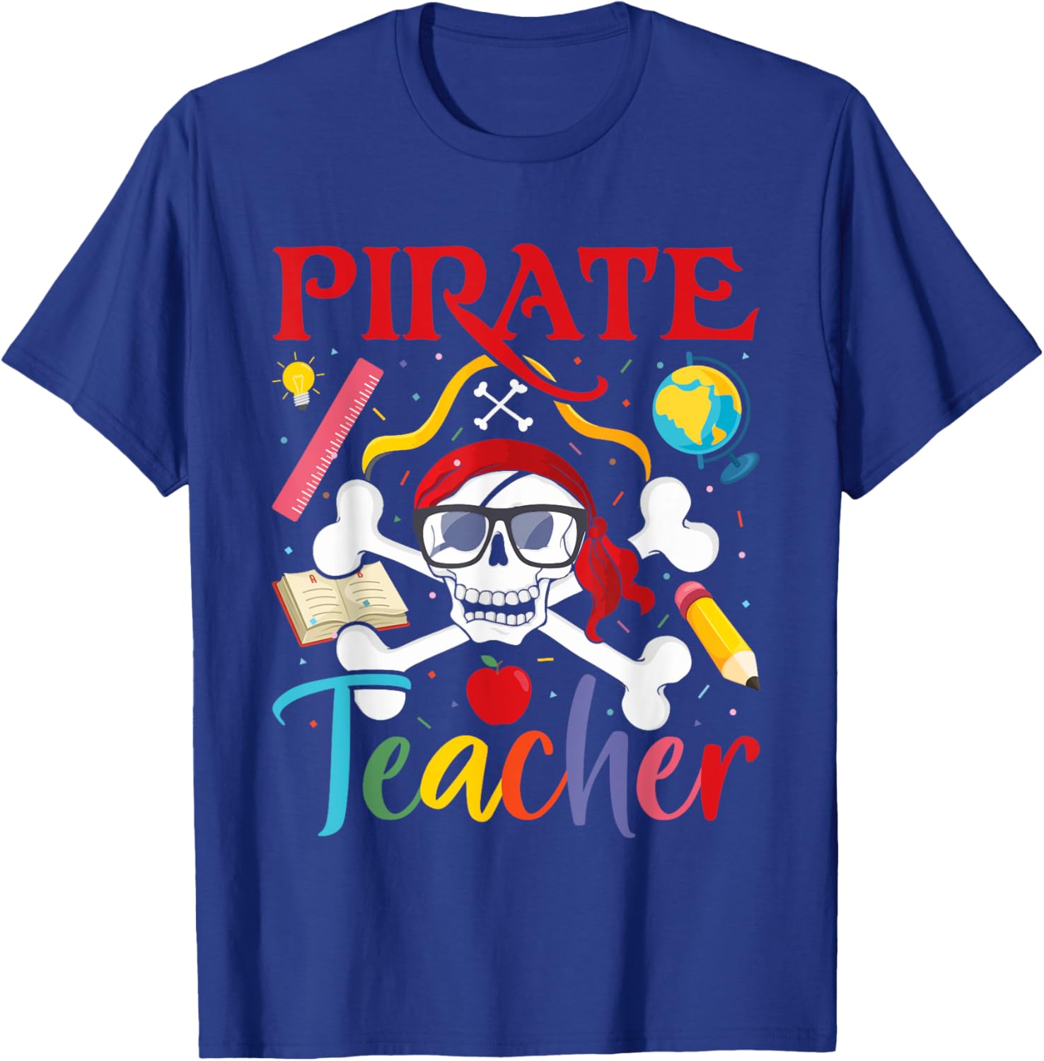 Pirate Teacher Treasure Hunting Crossbone Funny Teacher T-Shirt - T-Shirt | Royal