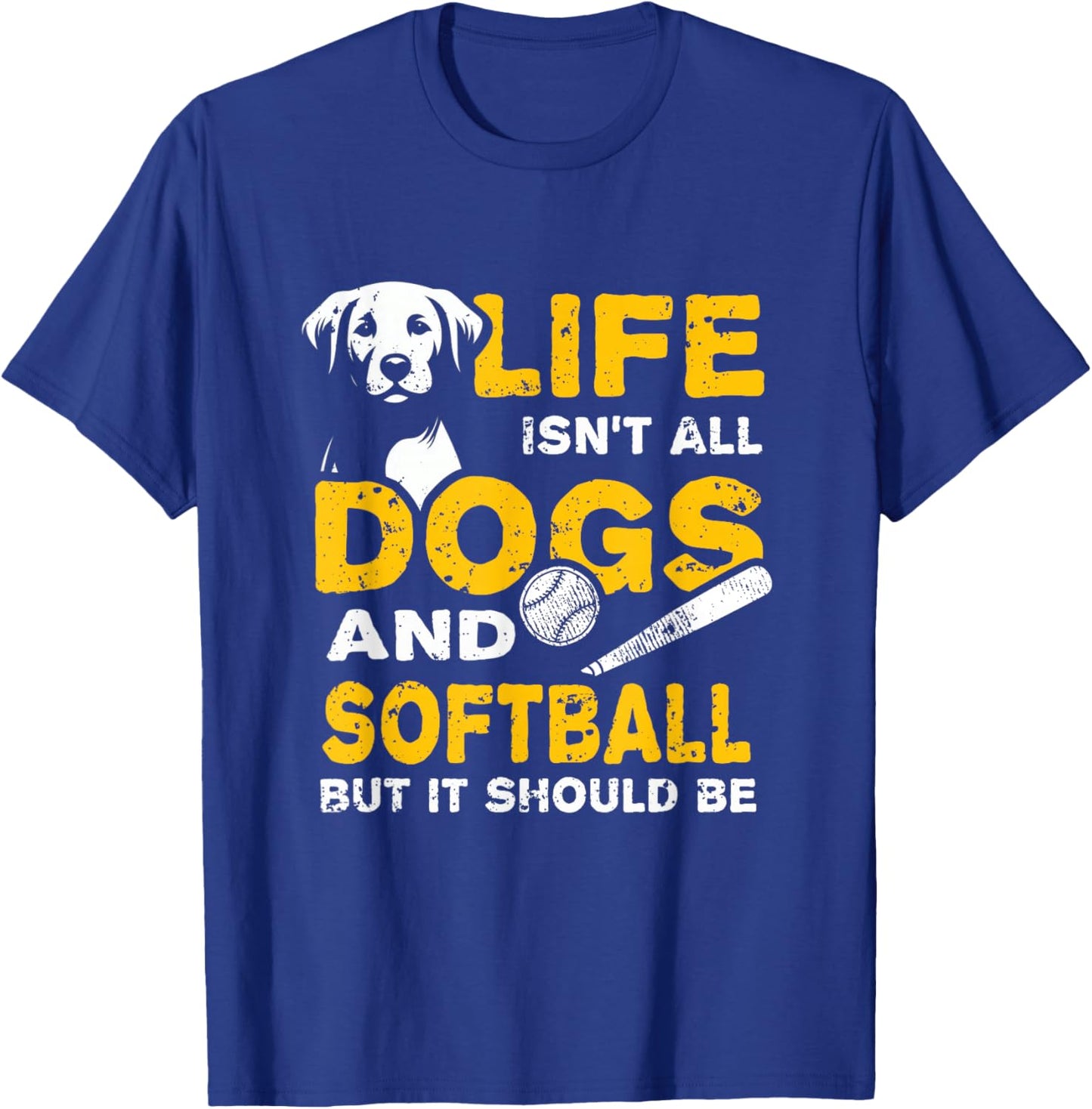 Funny Life Isn't All Dogs And Softball T-Shirt - T-Shirt | Royal