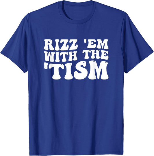 Rizz Em With The Tism Special Education Autism Awareness T-Shirt - T-Shirt | Royal