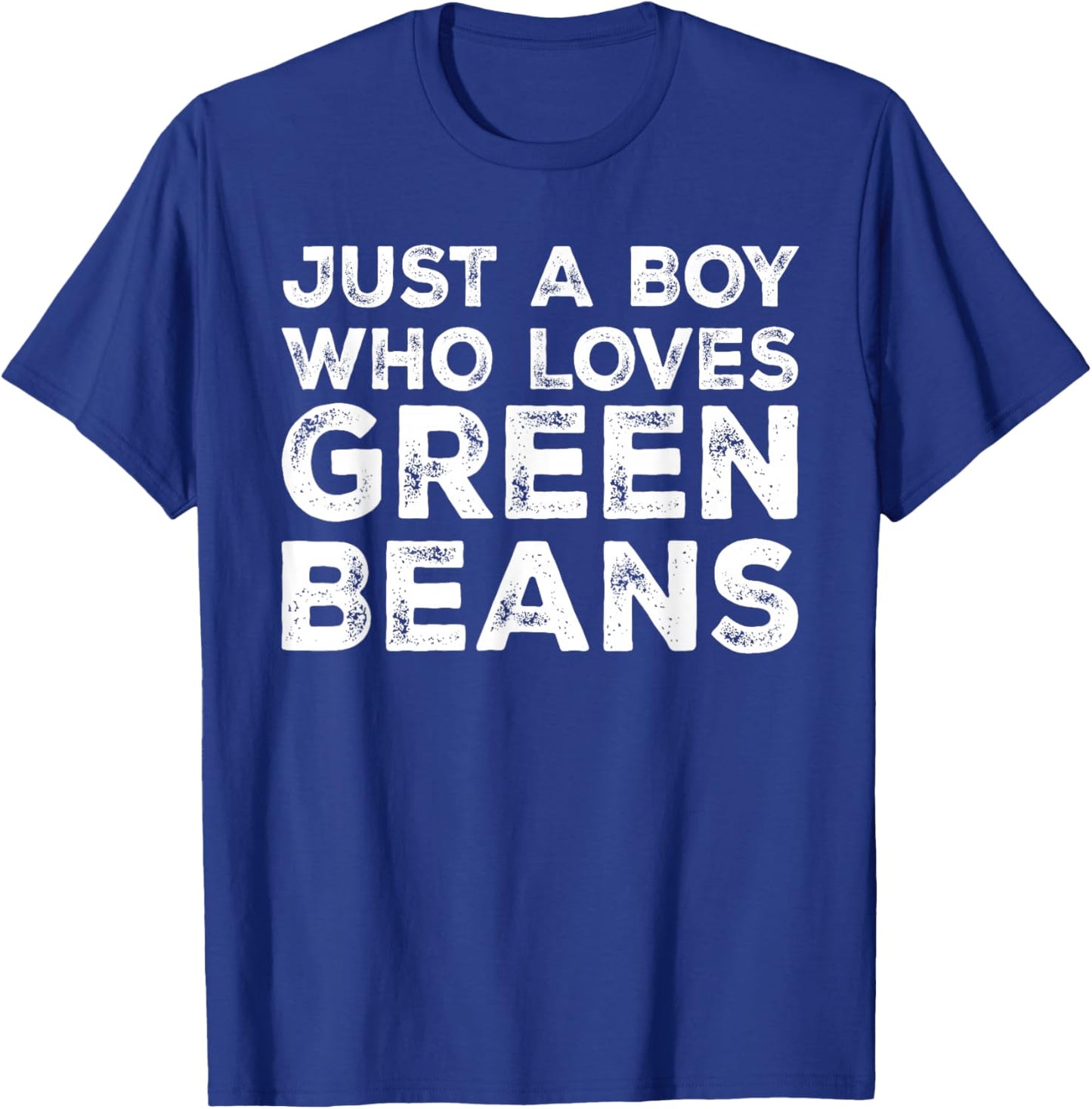 Just A Boy Who Loves Green Beans, Green Bean Lover T-Shirt - T-Shirt | Royal