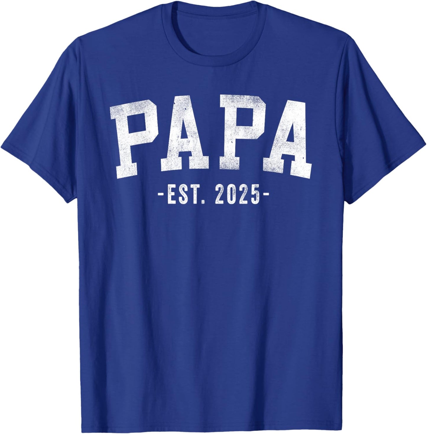 Papa 2025 Papa To Be New Papa Gifts Classic Bold Font T-Shirt - T-Shirt | Royal