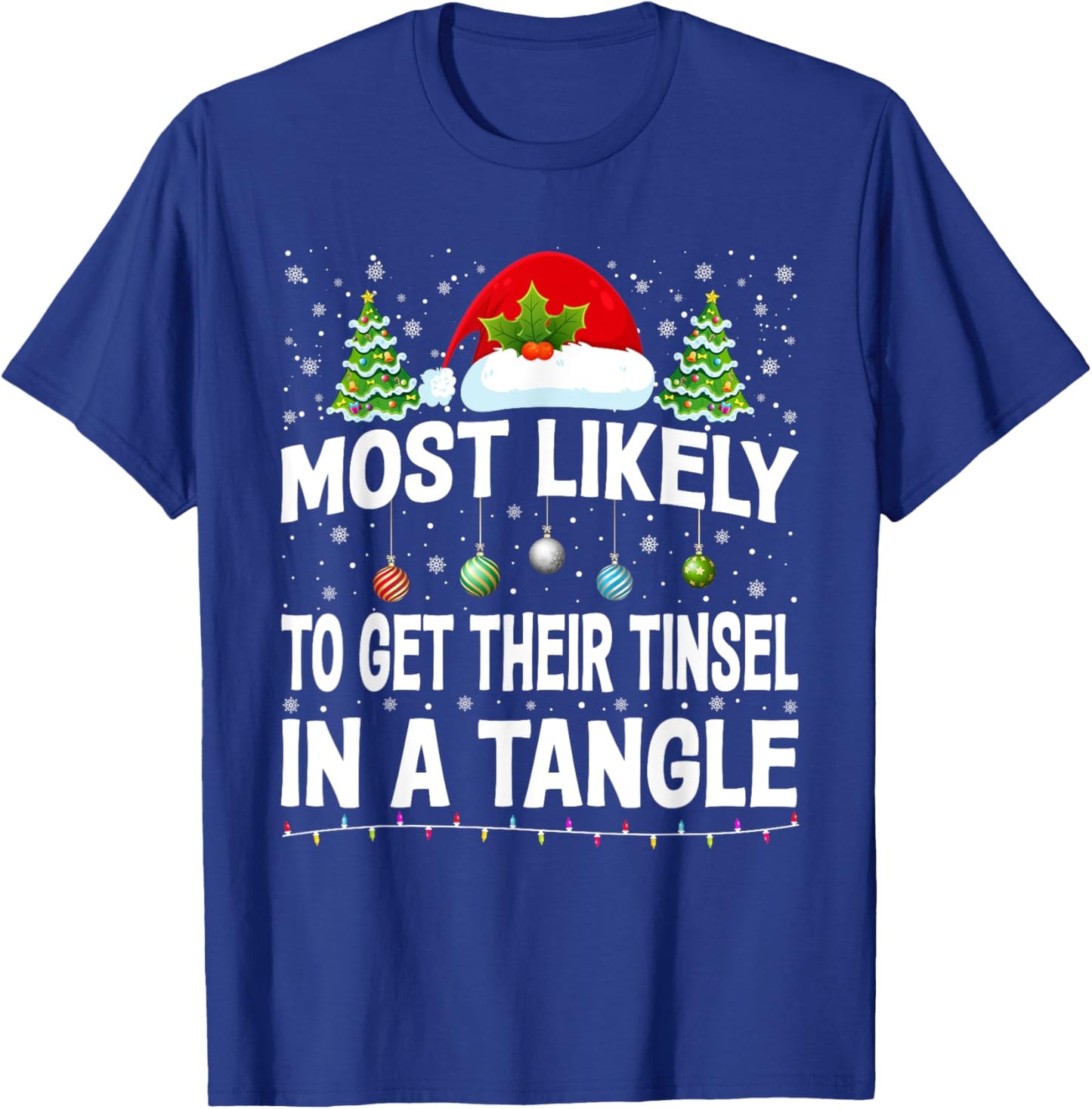 Most Likely To Get Their Tinsel In A Tangle Christmas Pajama T-Shirt - T-Shirt | Royal