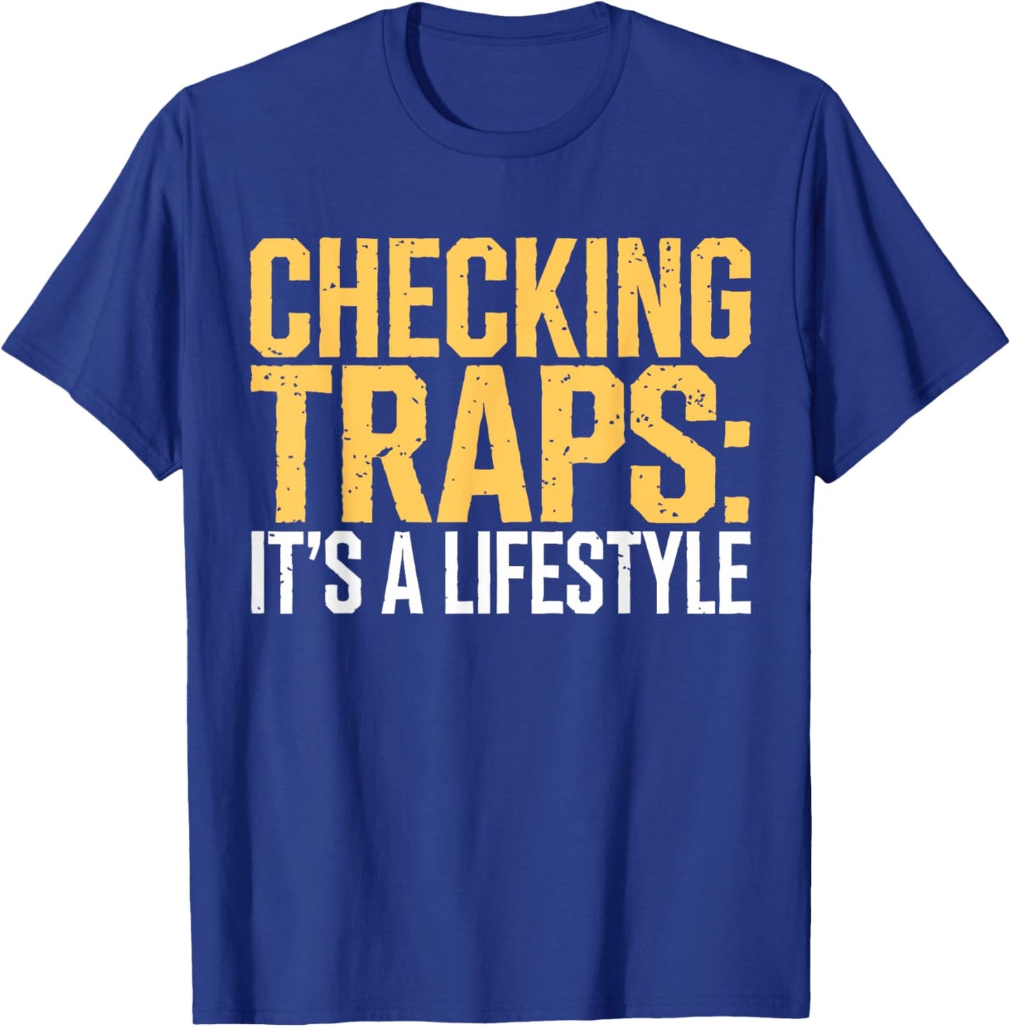 Trapper Life Trap Checks Trapping T-Shirt - T-Shirt | Royal