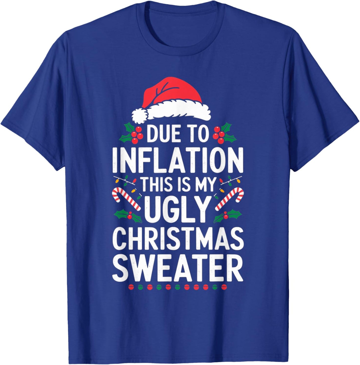 Due to Inflation Ugly Christmas Sweaters Women Gifts T-Shirt - T-Shirt | Royal