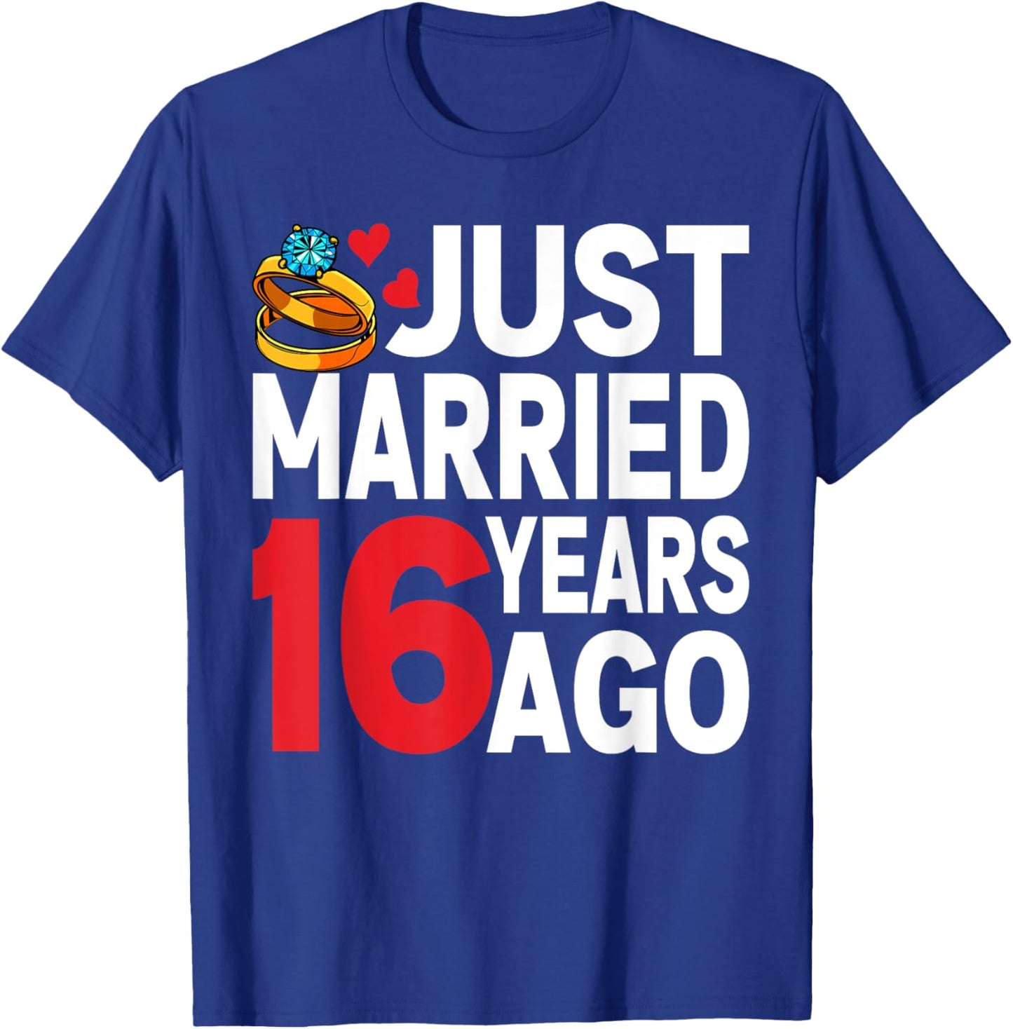 Just Married 16 Years Ago 16th Anniversary for Couple T-Shirt - T-Shirt | Royal