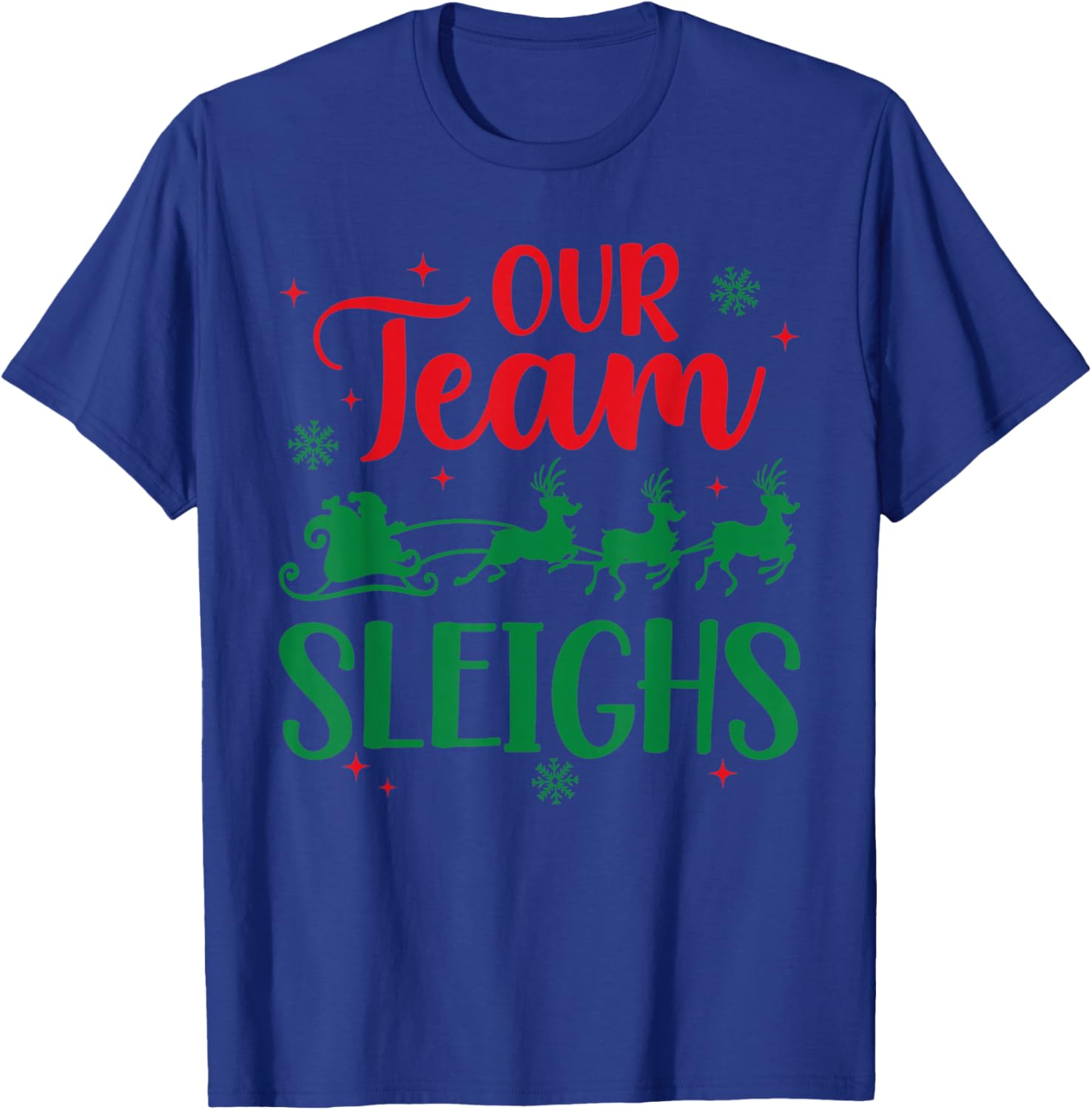 Our Team Sleighs Christmas Santa Reindeers Office Staff T-Shirt - T-Shirt | Royal