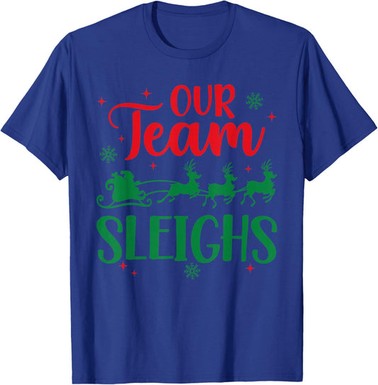 Our Team Sleighs Christmas Santa Reindeers Office Staff T-Shirt - T-Shirt | Royal