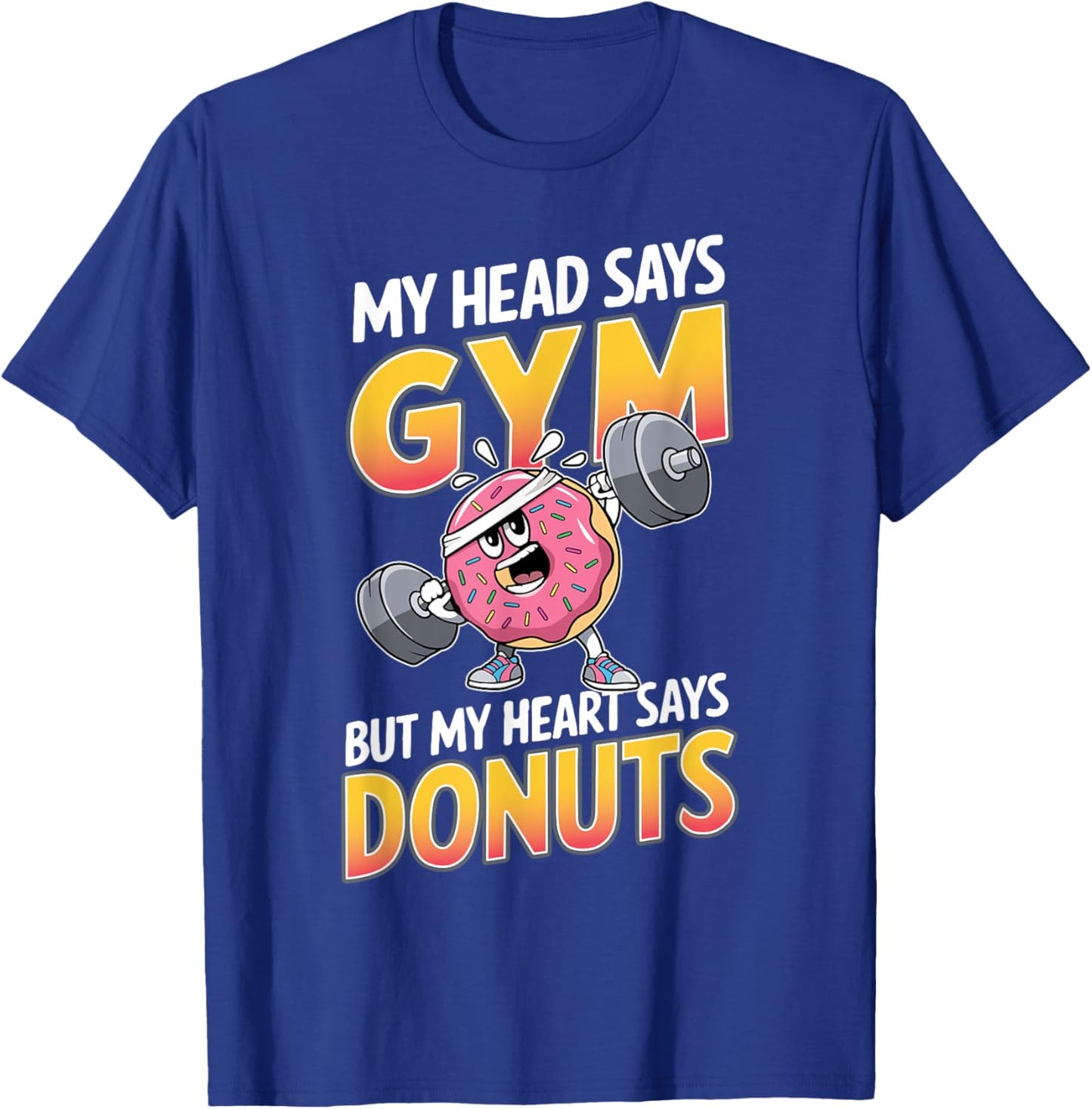Funny Donut Lover My Head Says Gym Workout Weightlifting T-Shirt - T-Shirt | Royal