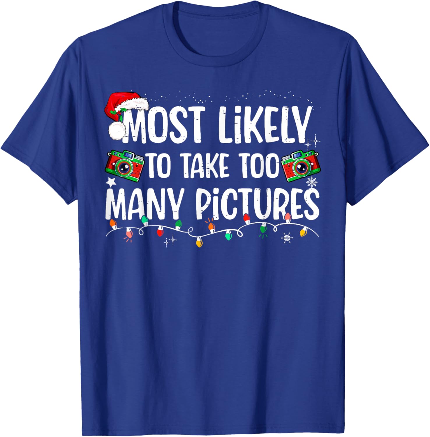 Most Likely To Take Too Many Pictures Family Christmas T-Shirt - T-Shirt | Royal