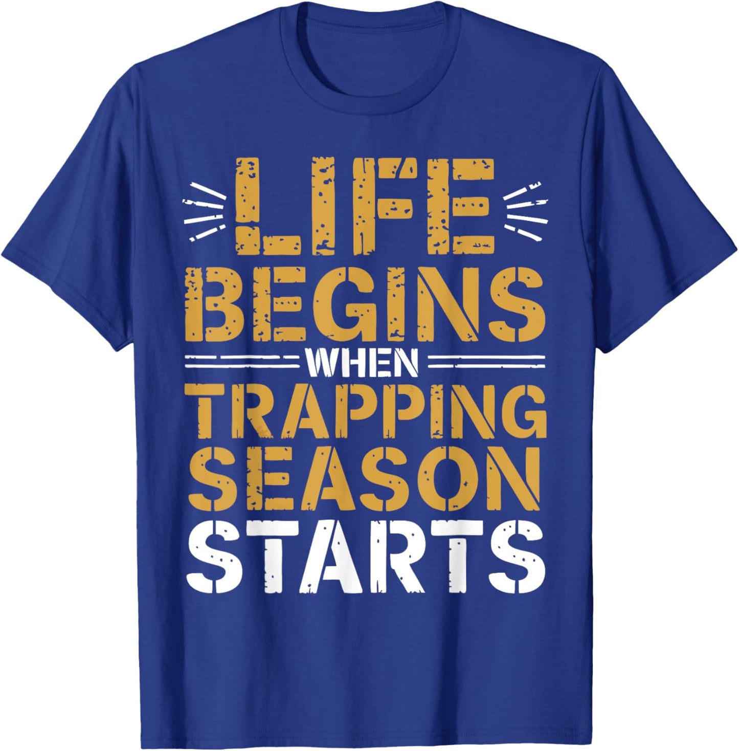 Trapping Season Trap Hunter Trapper T-Shirt - T-Shirt | Royal