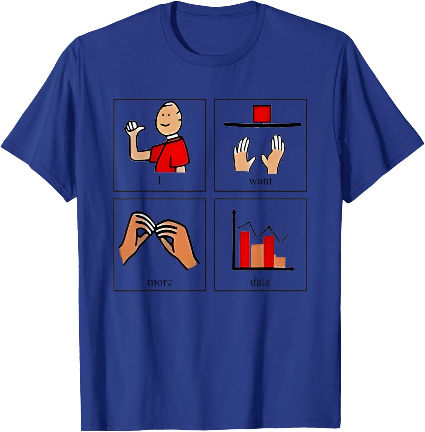 Nice I Want More Data 2024 Analyzing Work T-Shirt - T-Shirt | Royal