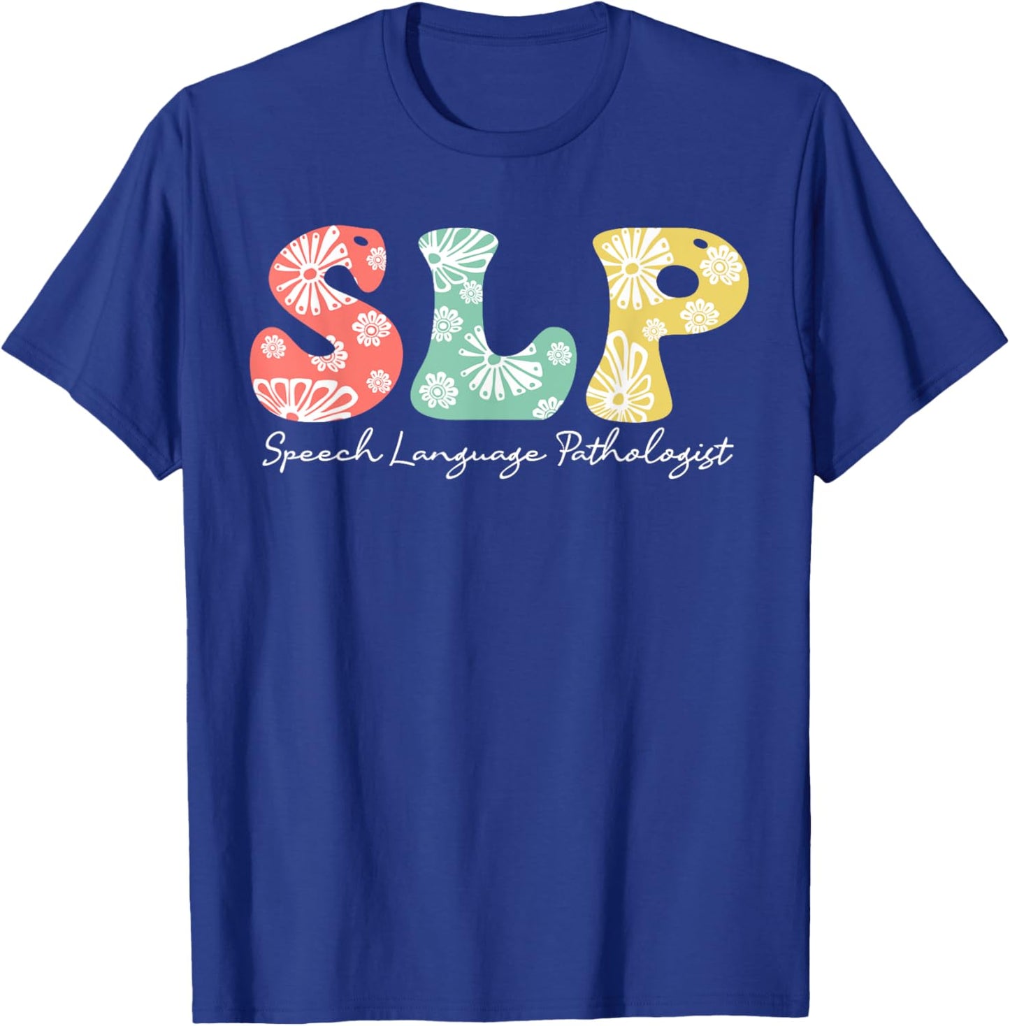 Retro Floral Slp Speech Language Pathologist Speech Therapy T-Shirt - T-Shirt | Royal