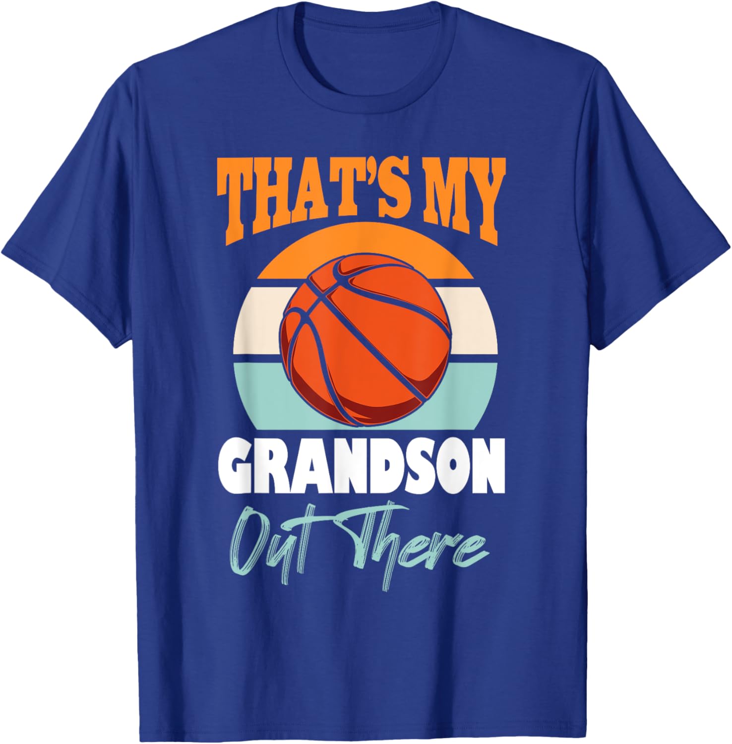 That's My Grandson Out There basketball Grandma Grandpa Cute T-Shirt - T-Shirt | Royal