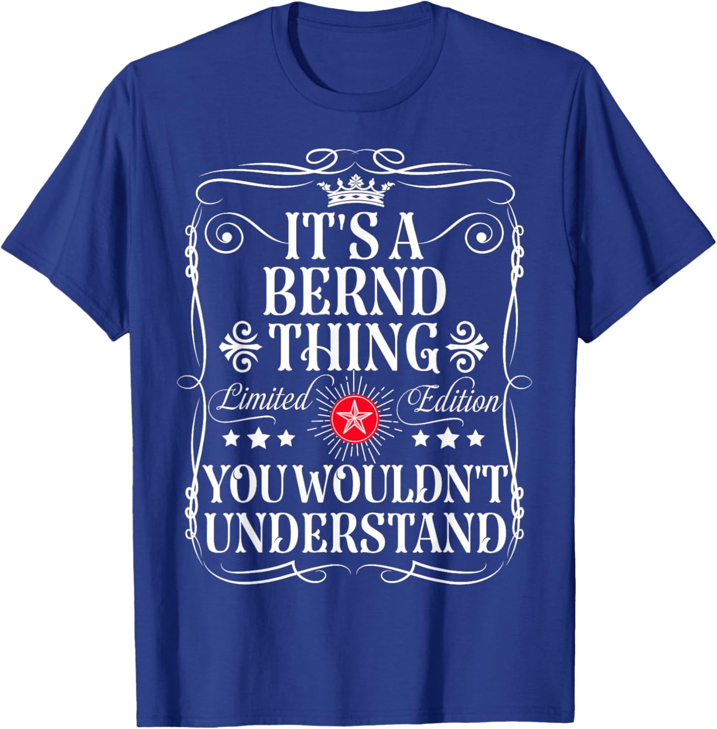 Bernd Name Its A Bernd Thing You Wouldn't Understand T-Shirt - T-Shirt | Royal