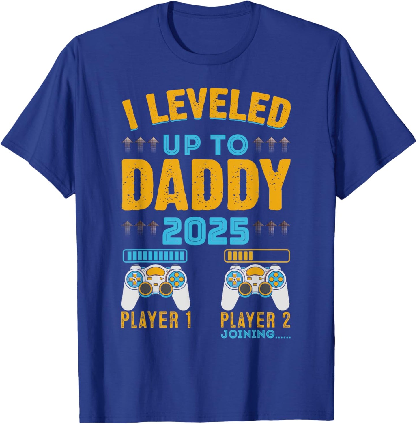 I Leveled Up To Daddy Est. 2025 Dad Pregnancy Announcement T-Shirt - T-Shirt | Royal