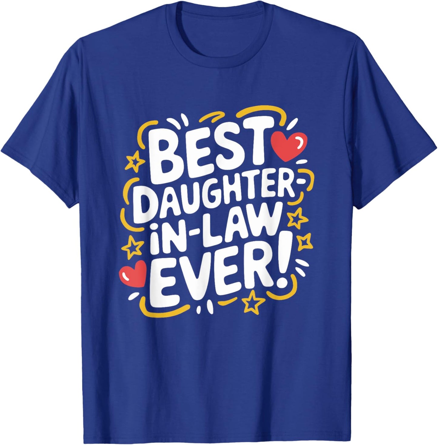 Best Daughter in Law Ever, Mother in Law and Father In Law T-Shirt - T-Shirt | Royal